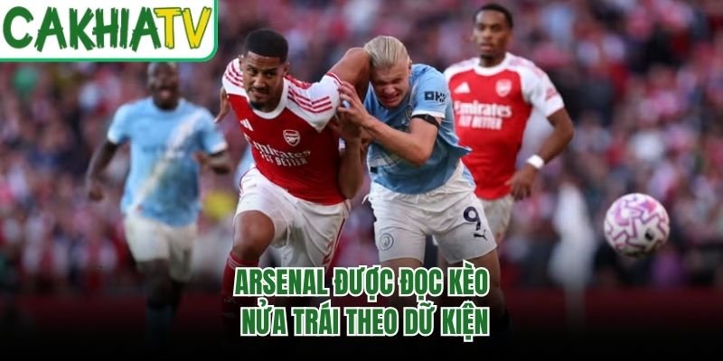 Arsenal được đọc kèo nửa trái theo dữ kiện
