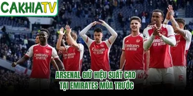 Arsenal giữ hiệu suất cao tại Emirates mùa trước
