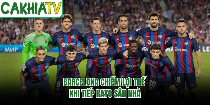 Barcelona chiếm lợi thế khi tiếp Rayo sân nhà