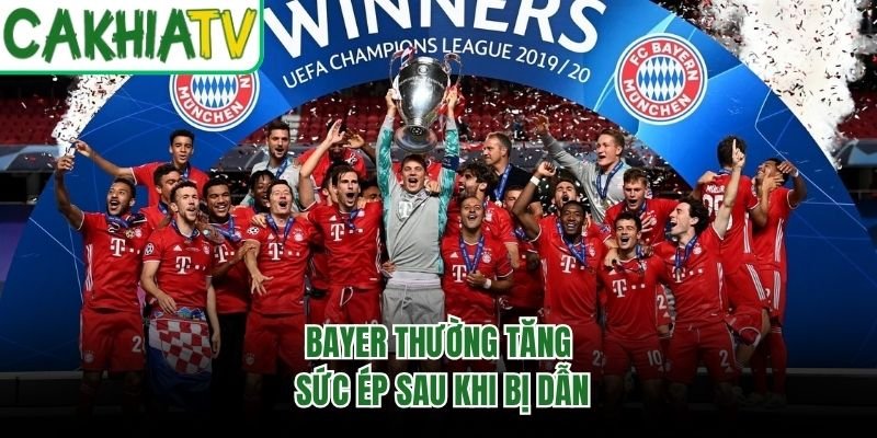 Bayer thường tăng sức ép sau khi bị dẫn