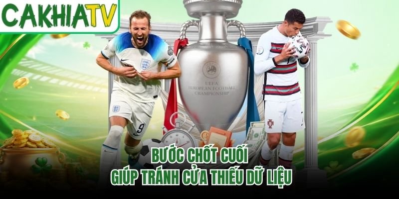 Bước chốt cuối giúp tránh cửa thiếu dữ liệu
