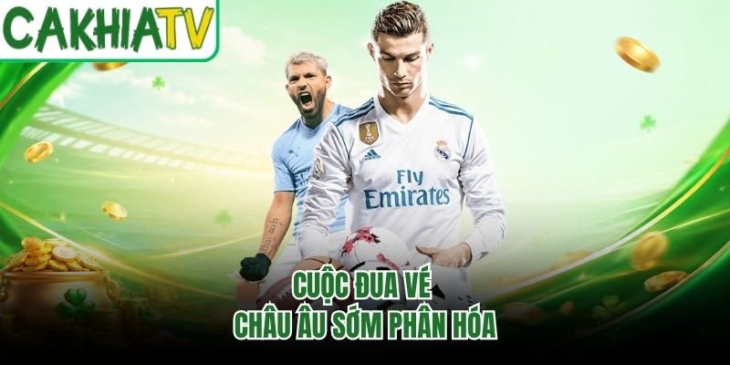 Cuộc đua vé châu Âu sớm phân hóa