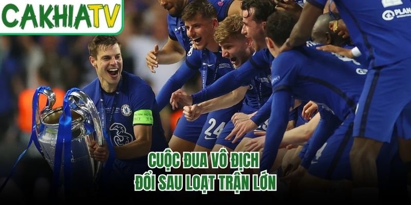 Cuộc đua vô địch đổi sau loạt trận lớn