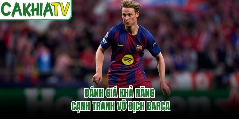 Đánh giá khả năng cạnh tranh vô địch Barca