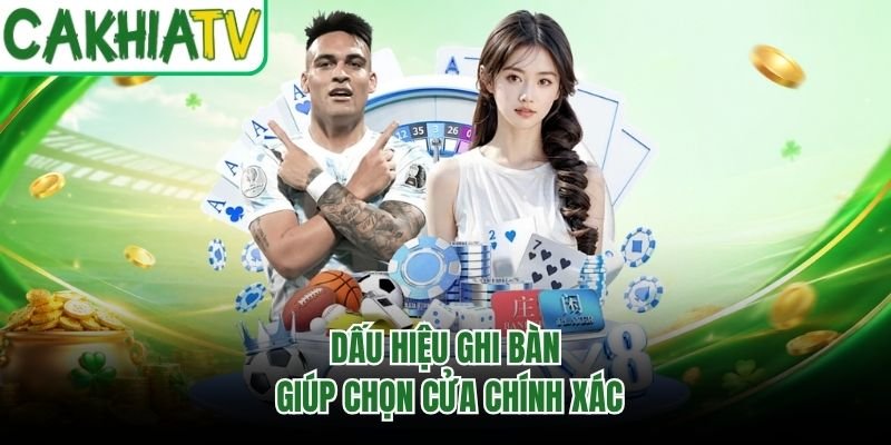 Dấu hiệu ghi bàn giúp chọn cửa chính xác