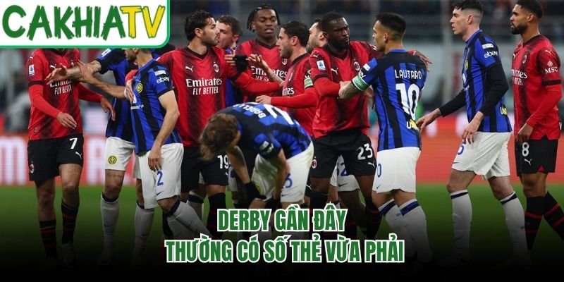 Derby gần đây thường có số thẻ vừa phải