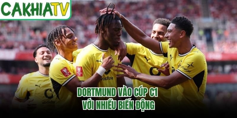 Dortmund vào Cúp C1 với nhiều biến động