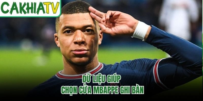 Dữ liệu giúp chọn cửa Mbappe ghi bàn