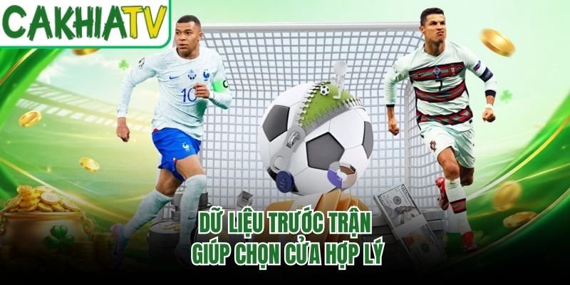 Dữ liệu trước trận giúp chọn cửa hợp lý
