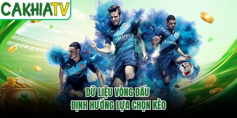 Dữ liệu vòng đấu định hướng lựa chọn kèo
