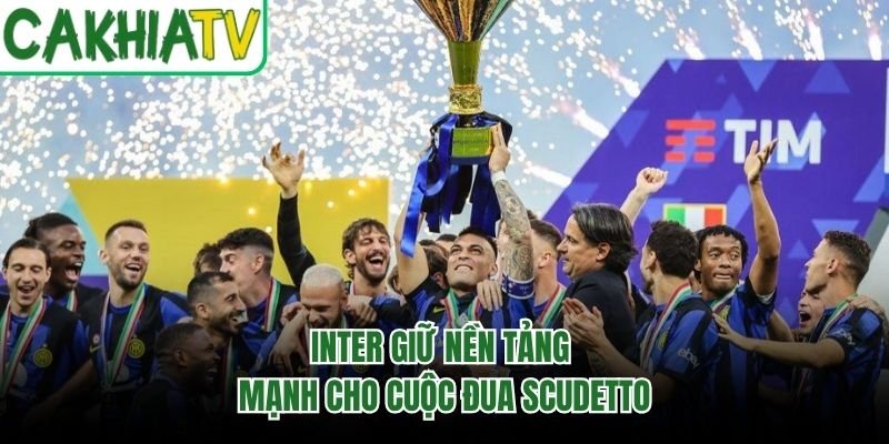 Inter giữ nền tảng mạnh cho cuộc đua Scudetto