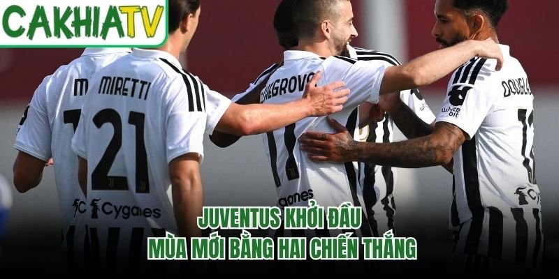 Juventus khởi đầu mùa mới bằng hai chiến thắng
