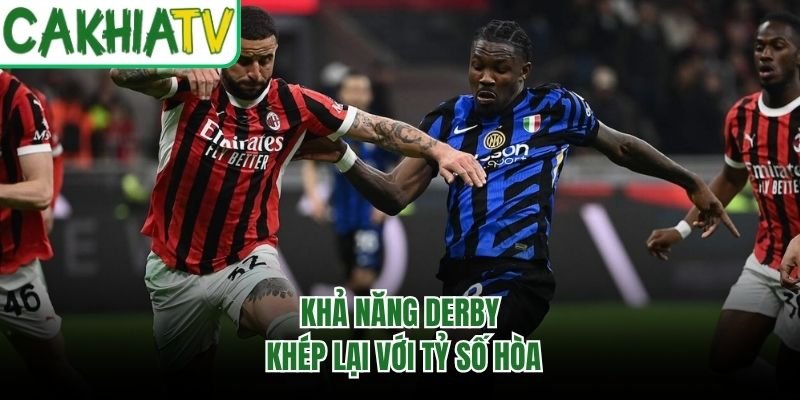 Khả năng derby khép lại với tỷ số hòa
