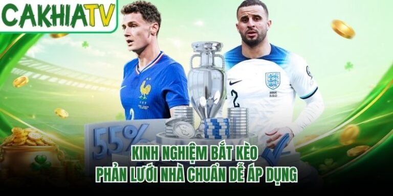 Kinh Nghiệm Bắt Kèo Phản Lưới Nhà Chuẩn Dễ Áp Dụng