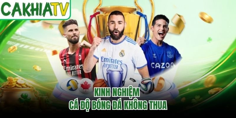 Kinh nghiệm cá độ bóng đá không thua