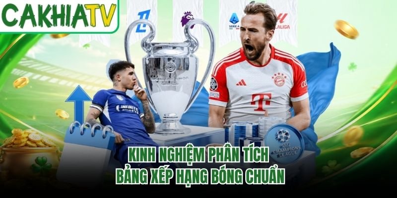 Kinh nghiệm phân tích bảng xếp hạng bóng chuẩn