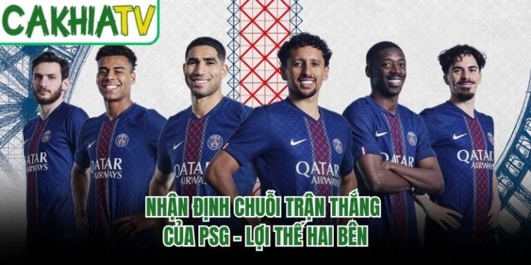 Nhận Định Chuỗi Trận Thắng Của PSG - Lợi Thế Hai Bên
