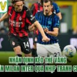 Nhận Định Kèo Thẻ Vàng Trận Milan Inter Qua Nhịp Tranh Chấp