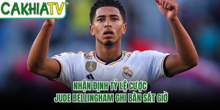 Nhận Định Tỷ Lệ Cược Jude Bellingham Ghi Bàn Sát Giờ