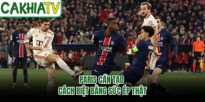 Paris cần tạo cách biệt bằng sức ép thật