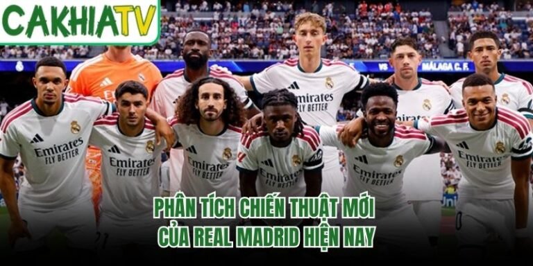 Phân Tích Chiến Thuật Mới Của Real Madrid Hiện Nay