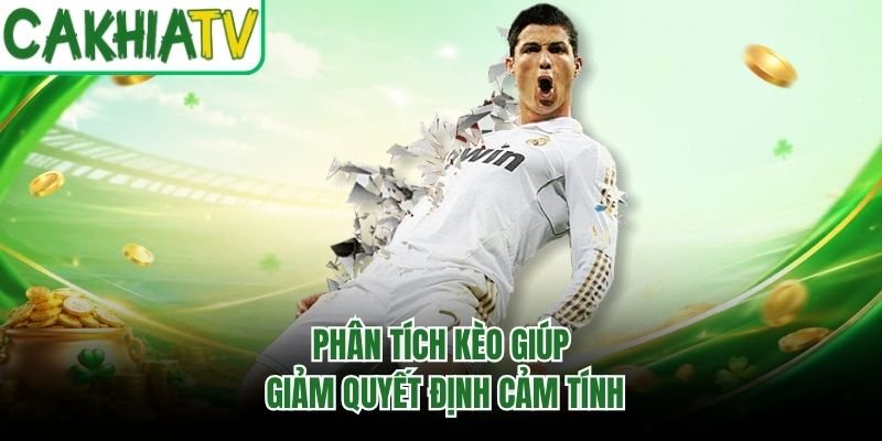 Phân tích kèo giúp giảm quyết định cảm tính