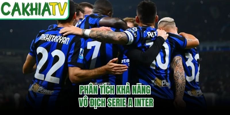 Phân tích khả năng vô địch Serie A Inter