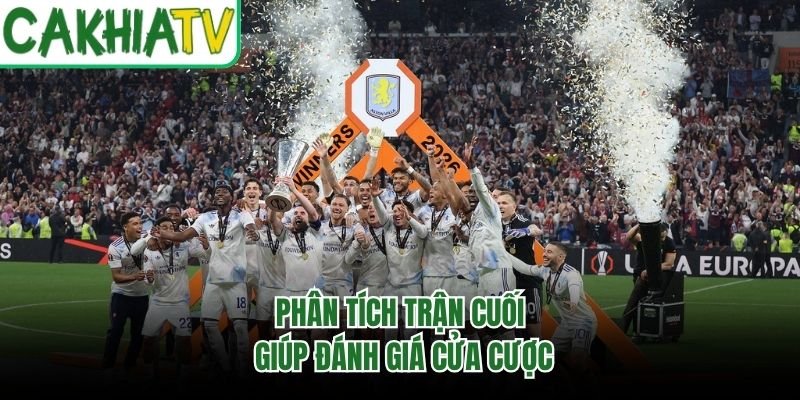 Phân tích trận cuối giúp đánh giá cửa cược