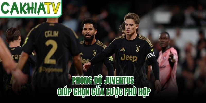 Phong độ Juventus giúp chọn cửa cược phù hợp