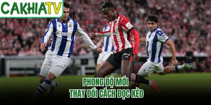 Phong độ mới thay đổi cách đọc kèo