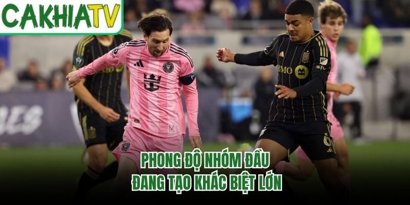 Phong độ nhóm đầu đang tạo khác biệt lớn