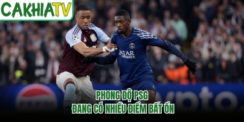 Phong độ PSG đang có nhiều điểm bất ổn