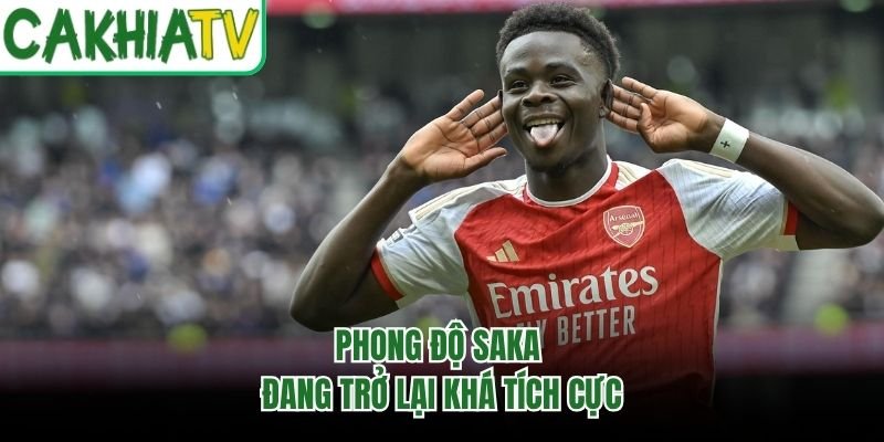 Phong độ Saka đang trở lại khá tích cực