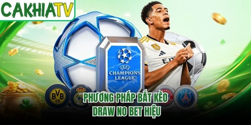 Phương pháp bắt kèo draw no bet hiệu