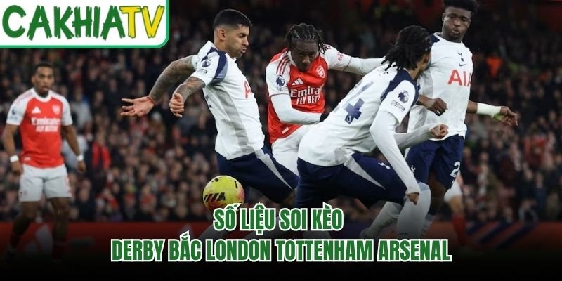 Số liệu soi kèo derby bắc London Tottenham Arsenal