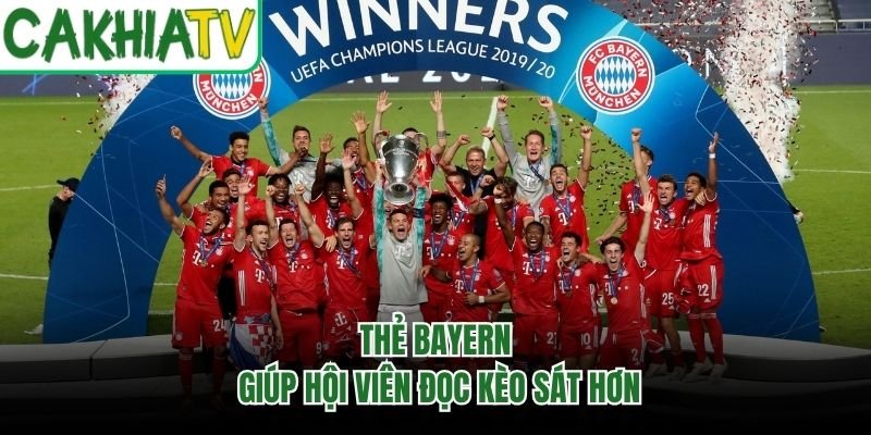 Thẻ Bayern giúp hội viên đọc kèo sát hơn