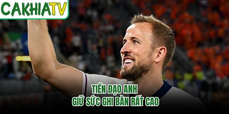 Tiền đạo Anh giữ sức ghi bàn rất cao